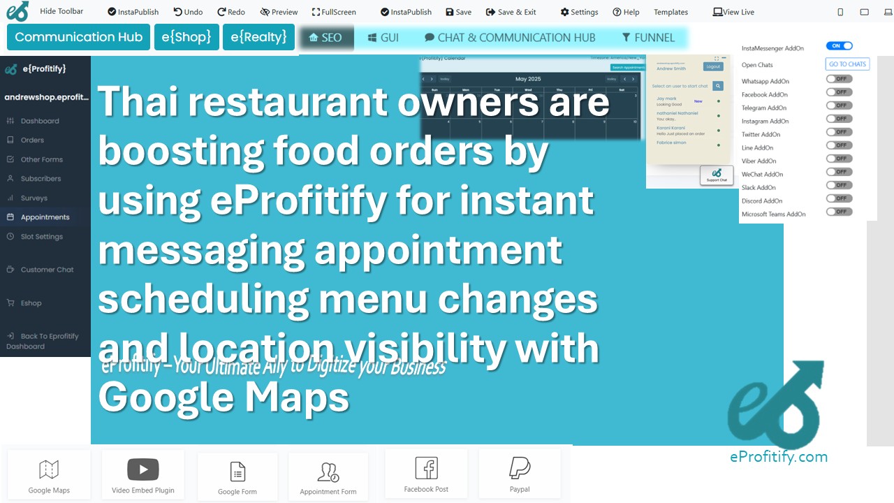 Thai restaurant owners are boosting food orders by using eProfitify for instant messaging appointment scheduling menu changes and location visibility with Google Maps
